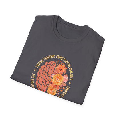 Positive Thoughts Bring Positive Outcomes Butcomes and Negative Thoughts Bring Negatis T-Shirt