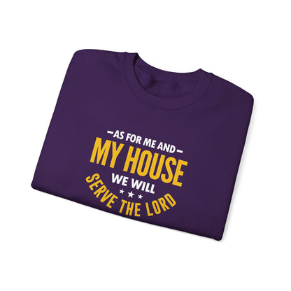My House We Will Serve the Lord — Joshua 24:15  Sweatshirt