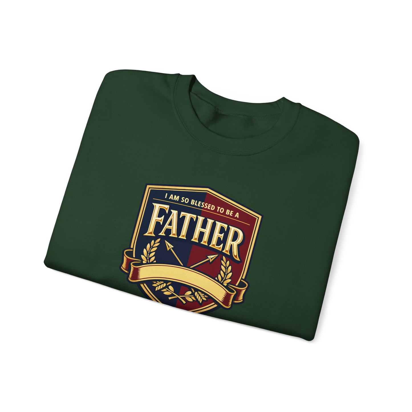 "I Am So Blessed To Be A Father" Sweatshirt