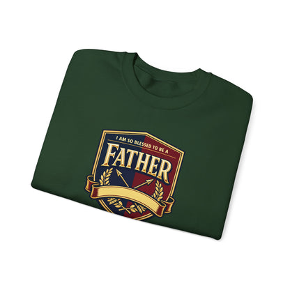 "I Am So Blessed To Be A Father" Sweatshirt