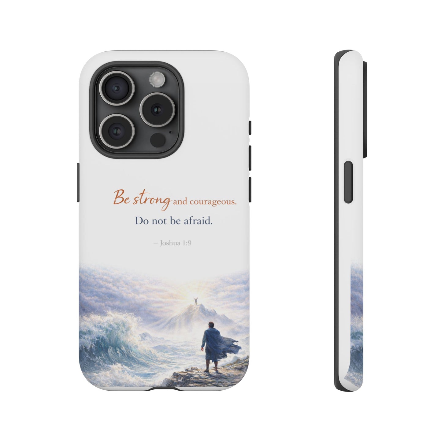 Inspirational 'Be Strong and Courageous' Phone Case