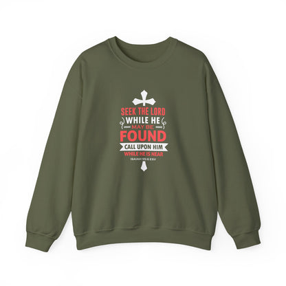 Seek the Lord While He May Be-found Call Upon Him While He is Near Isaiah 55.8 Ev  Sweatshirt