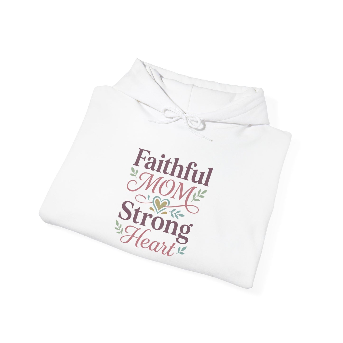 Faithful Mom Strong Heart Hoodie
