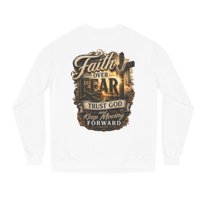 Faith Over Fear Sweatshirt — "Trust God and Keep Moving Forward" Christian Crewneck