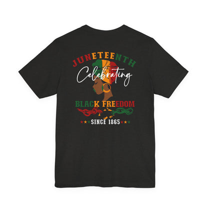 Juneteenth Celebrating Black Freedom T‑Shirt — Since 1865