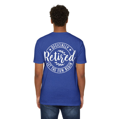 Retired T-Shirt – "Officially Retired, Let the Fun Begin" Retirement Tee