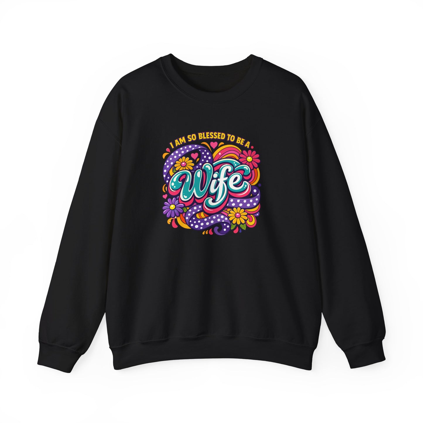"I Am So Blessed To Call Her Wife" Sweatshirt