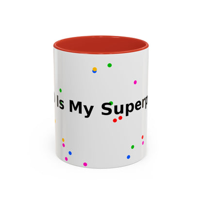 Accent Coffee Mug - "Coffee Is My Superpower" Funny Colorful Polka Dot Ceramic Mug (11/15oz)