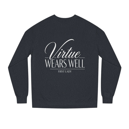 Virtue Wears Well Sweatshirt — Inspirational First Lady Crewneck