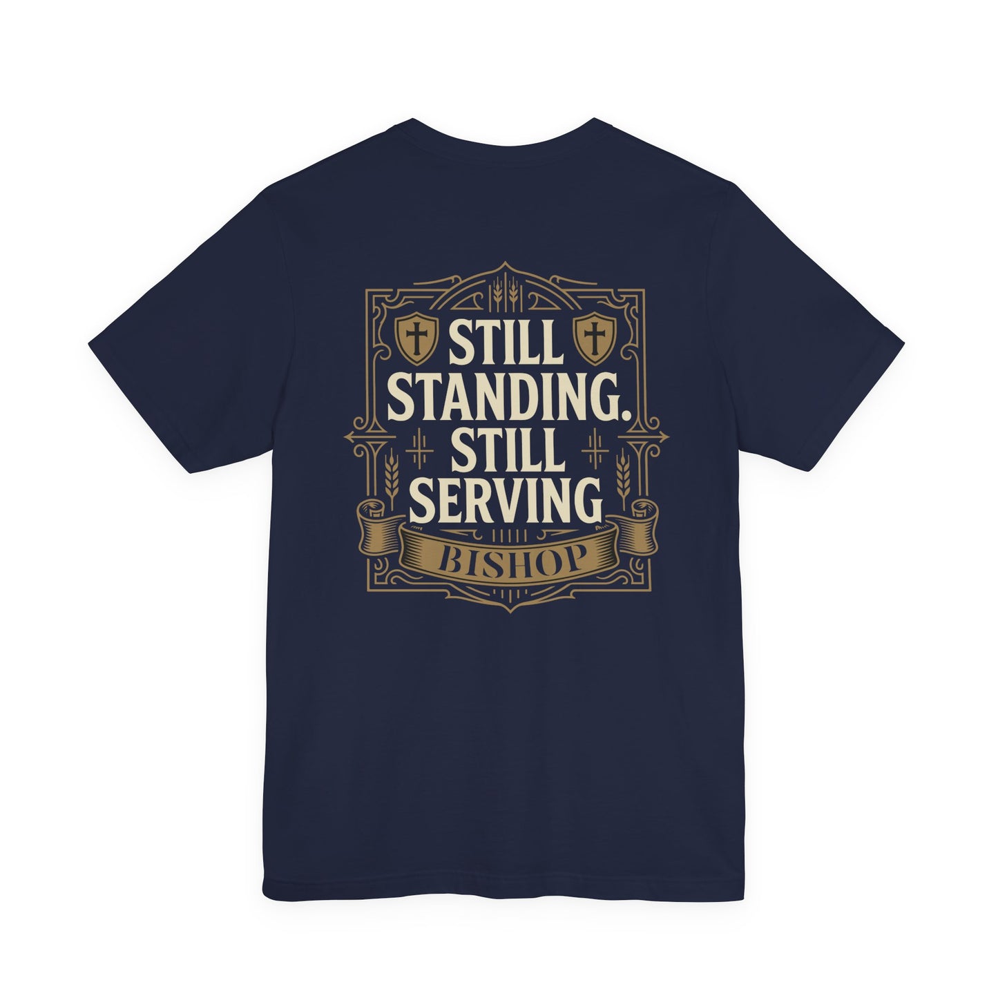 Still Standing, Still Serving Bishop Tee