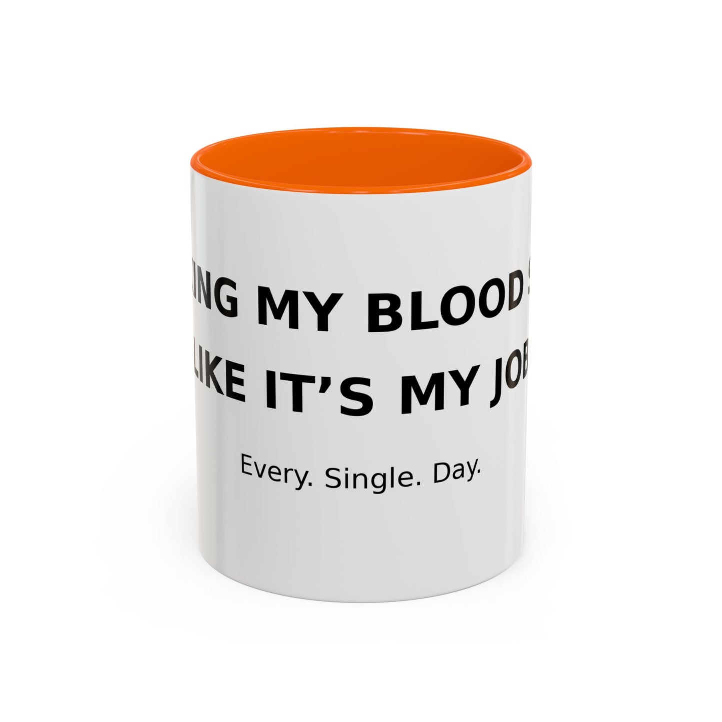 Coffee Mug – 'Monitoring My Blood Sugar Like It’s My Job. Every. Single. Day.'