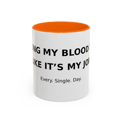 Coffee Mug – 'Monitoring My Blood Sugar Like It’s My Job. Every. Single. Day.'