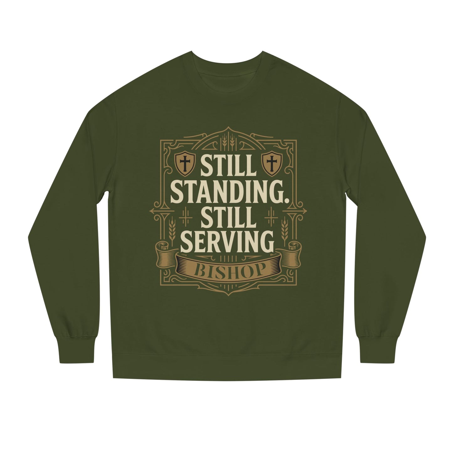 Still Standing Still Serving Bishop Sweatshirt — Faith-Based Inspirational Crewneck