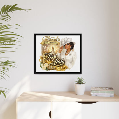 Blessed & Highly Favored First Lady Matte Canvas Wall Art — Framed Spiritual Christian Decor