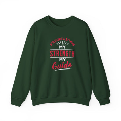God Over Everything, My Strength My Guide Sweatshirt