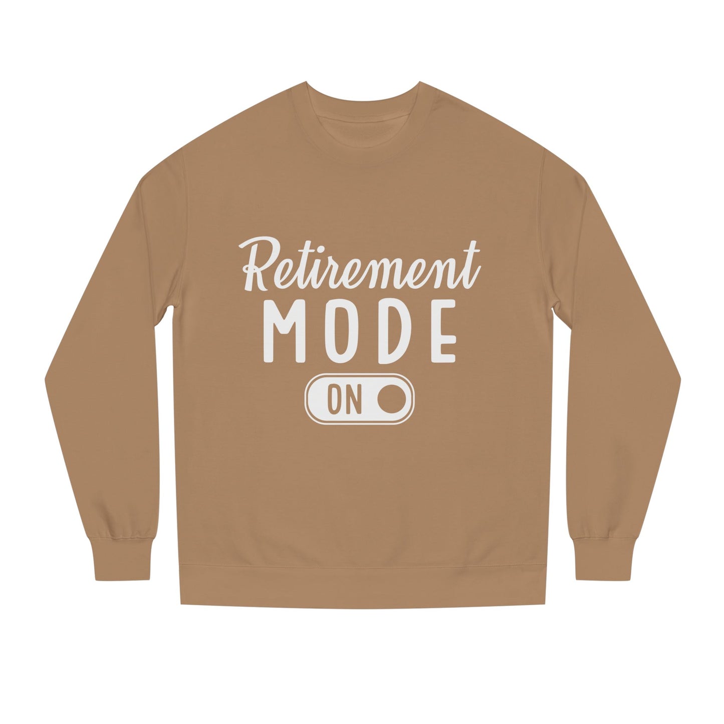 Retirement Mode On Sweatshirt
