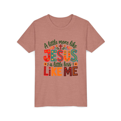 Youth Tee - "A Little More Like Jesus, A Little Less Like Me" Kids Christian T‑Shirt