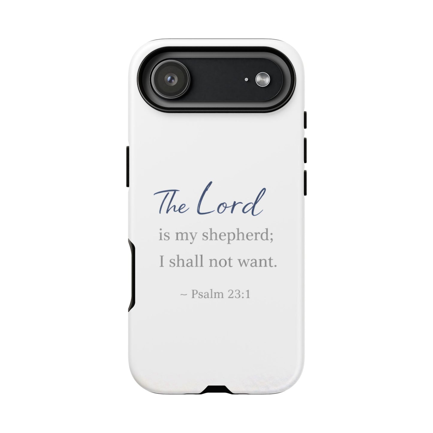 Psalm 23:1 Phone Case — "The Lord is my shepherd; I shall not want" Christian Protective Cover