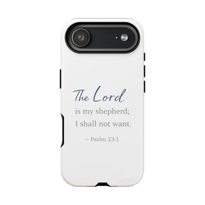 Psalm 23:1 Phone Case — "The Lord is my shepherd; I shall not want" Christian Protective Cover