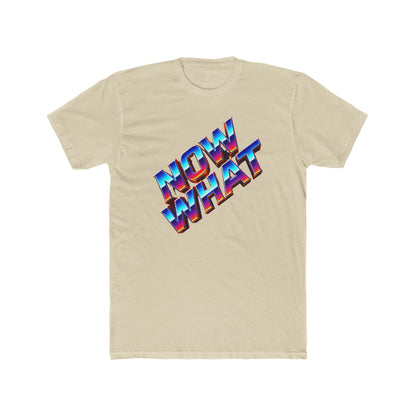 Now What T‑Shirt