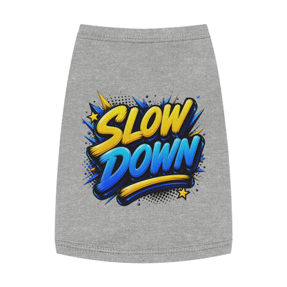 Pet Tank: "Slow Down" Graphic Dog & Cat Tank Top