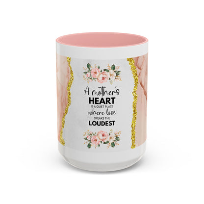 Mother's Heart Floral Accent Coffee Mug – “A Mother's Heart…Where Love Speaks the Loudest” (11/15oz)