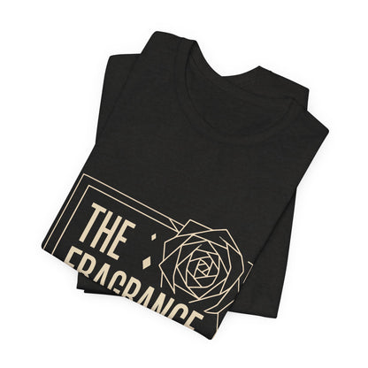 The Fragrance of Sacrifice T-Shirt — Floral Graphic Quote Tee
