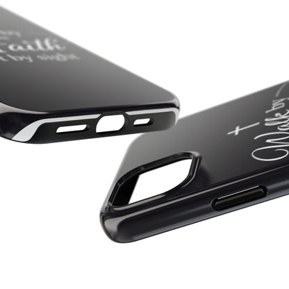 Walk by Faith Tough Phone Case – Christian Inspirational Scripture Design