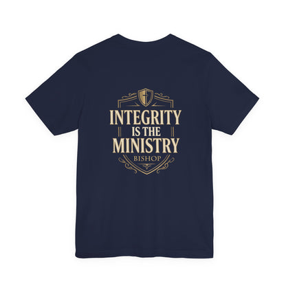 Integrity Is The Ministry Bishop T-Shirt