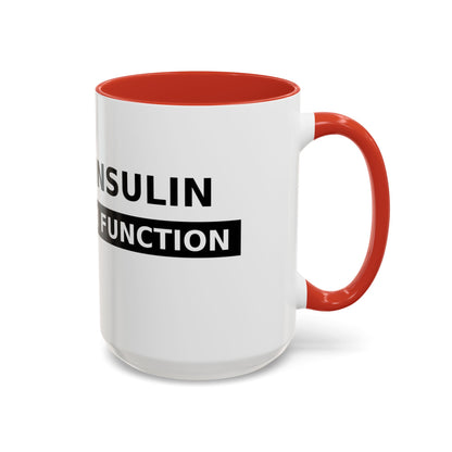 Coffee Mug — 'Caffeine & Insulin: That’s How I Function' Accent Mug