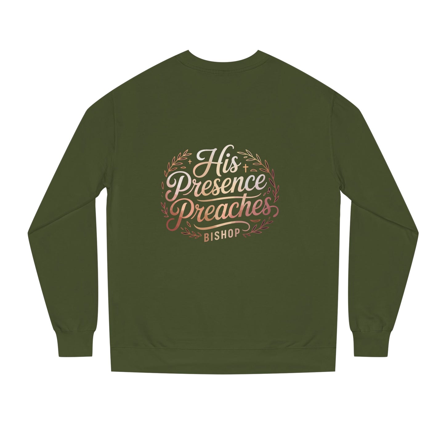 His Presence Preaches Sweatshirt