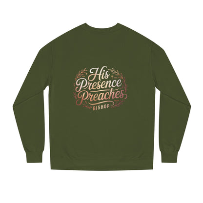 His Presence Preaches Sweatshirt