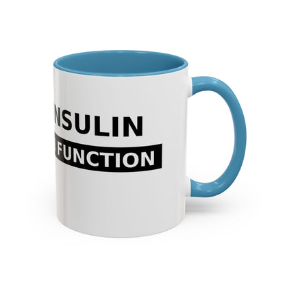 Coffee Mug — 'Caffeine & Insulin: That’s How I Function' Accent Mug