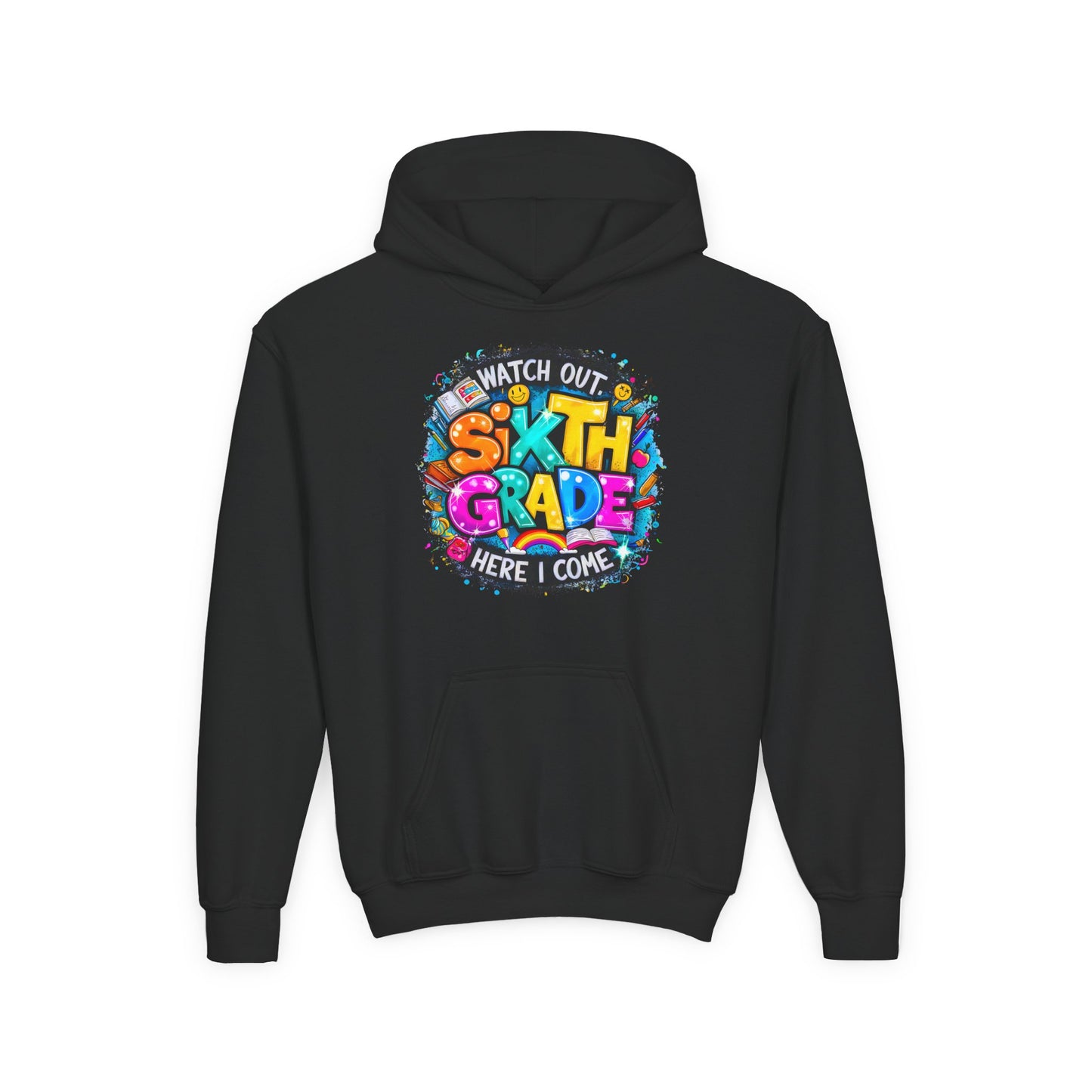 Sixth Grade Hoodie - "Watch Out, Sixth Grade Here I Come" Back-to-School Kids Sweatshirt