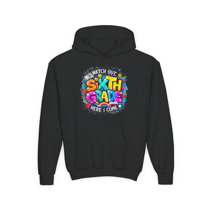 Sixth Grade Hoodie - "Watch Out, Sixth Grade Here I Come" Back-to-School Kids Sweatshirt