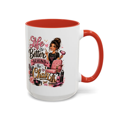 Life Is Better Behind the Chair Coffee Mug — Hair Stylist Barber Salon Gift (11/15oz)
