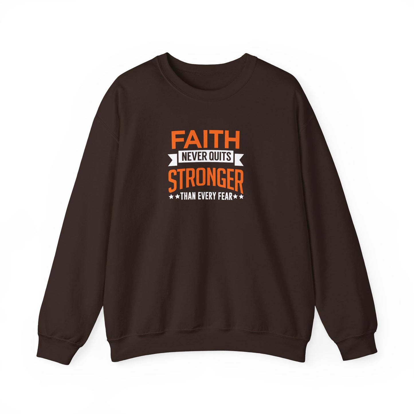 Faith Never Quits, Stronger Than Every Fear Sweatshirt