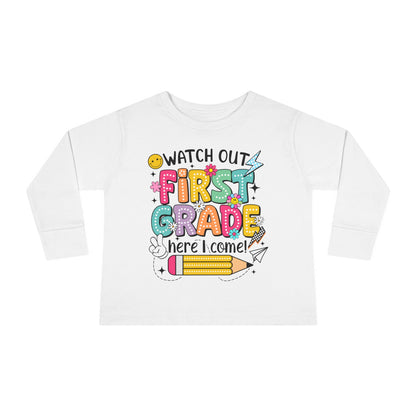 Toddler Long Sleeve Tee — "Watch Out First Grade Here I Come" Back-to-School Shirt