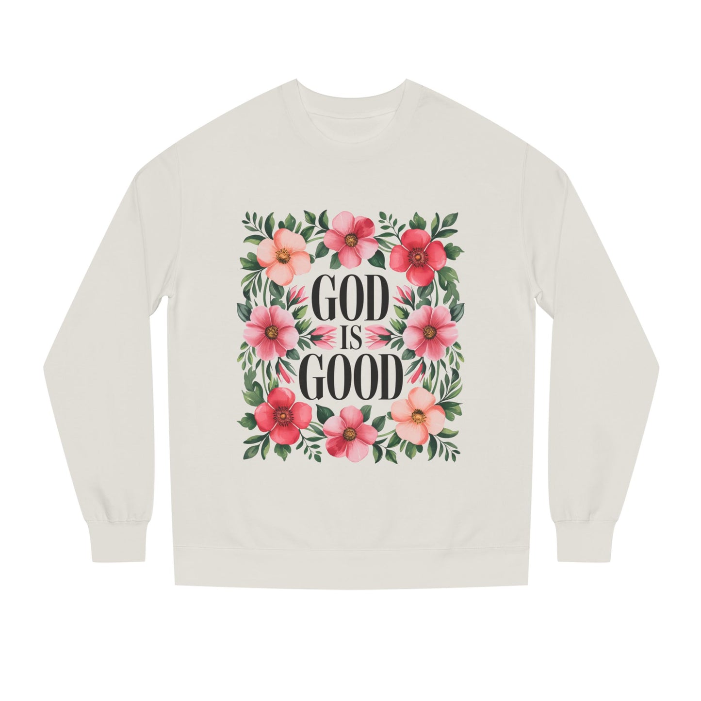 God Is Good Floral Sweatshirt — Christian Inspirational Crewneck