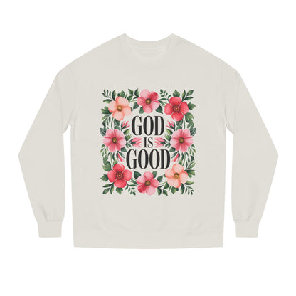 God Is Good Floral Sweatshirt — Christian Inspirational Crewneck