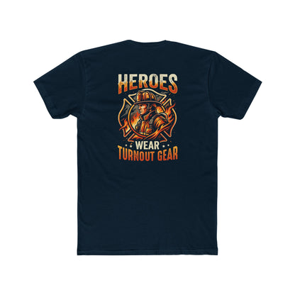Heroes Wear Turnout Gear Firefighter T-Shirt