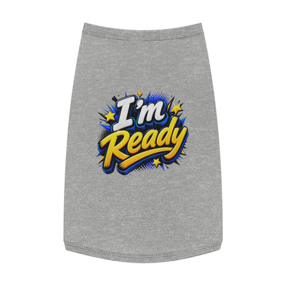 I’m Ready Pet Tank Top – Motivational Graphic Dog Shirt for Active Dogs