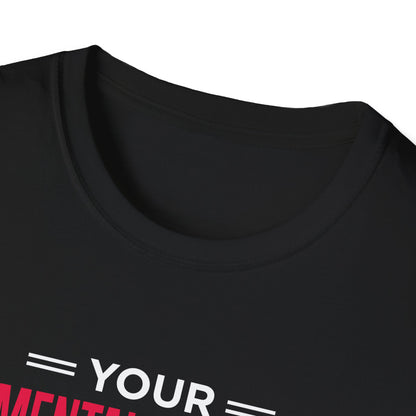 "Your Mental Health Comes First Always" T-Shirt