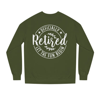Retired Crewneck Sweatshirt - "Officially Retired, Let The Fun Begin"