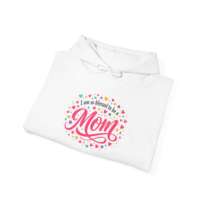 "I Was So Blessed to Be Your Mom" Hoodie