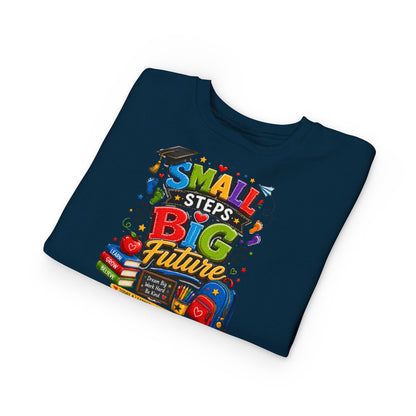 Toddler Sweatshirt - "Small Steps Big Future" Back-to-School Kids Crewneck