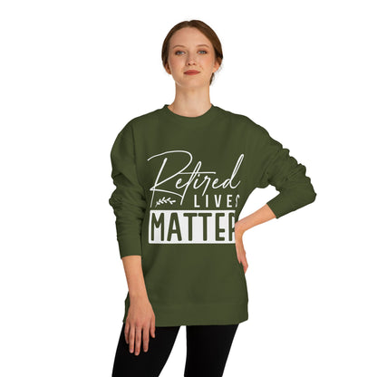 Retired Lives Matter Sweatshirt