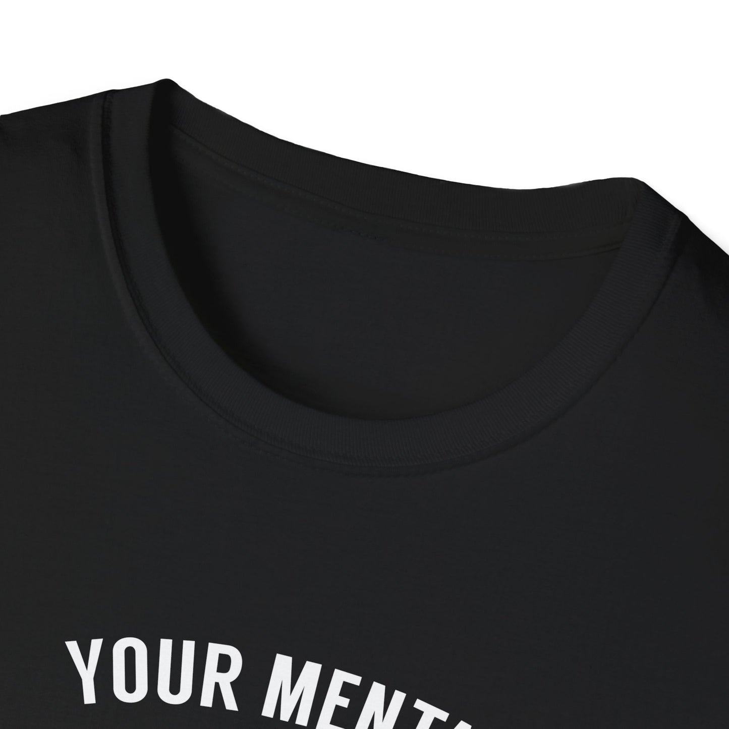 "Your Mental Health Comes First Always" T-Shirt