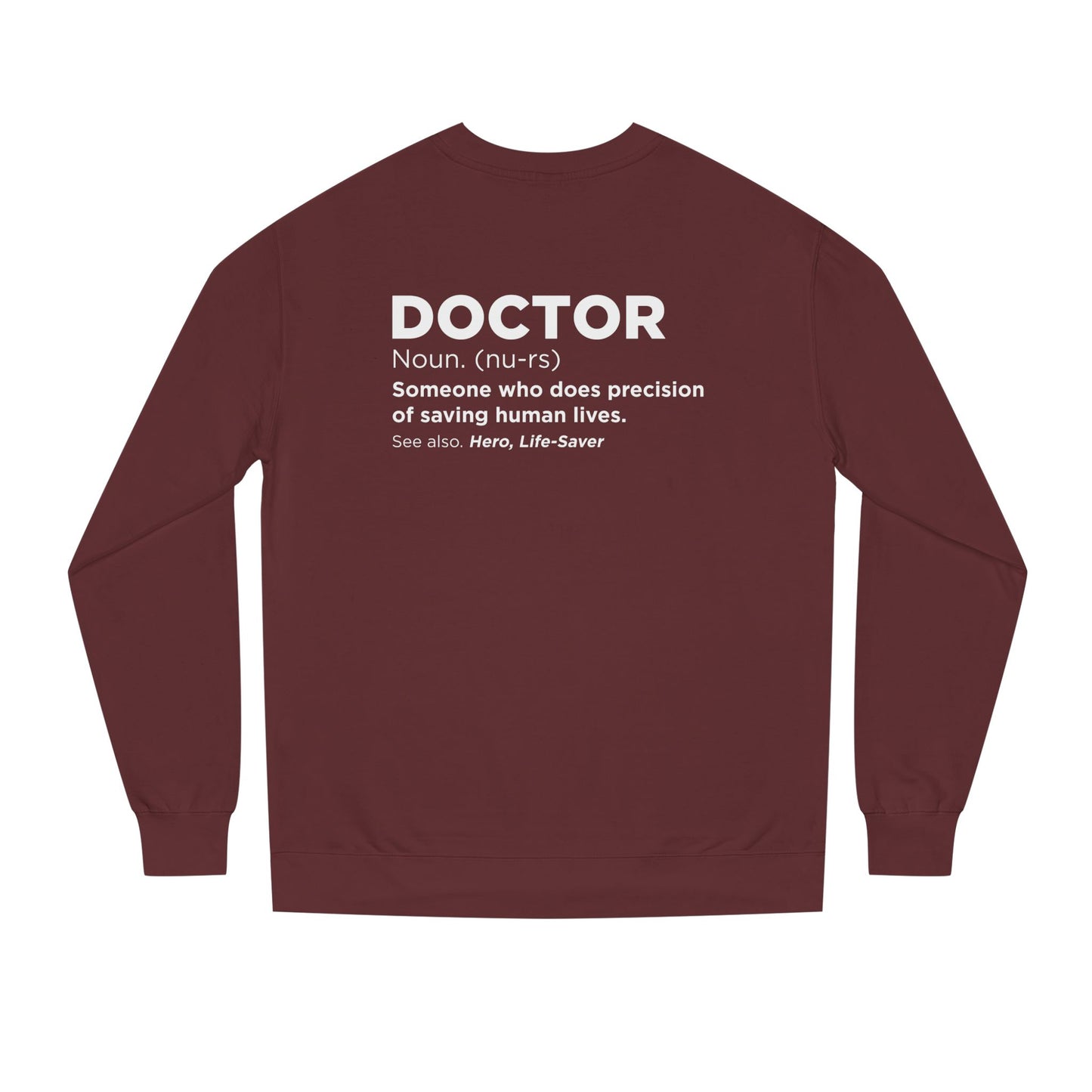 Doctor Definition Sweatshirt — 'Doctor: Someone who does precision of saving human lives' Crewneck
