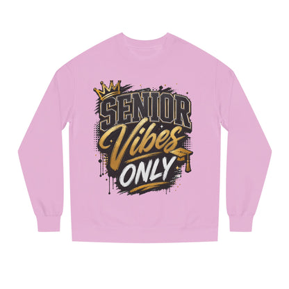 Senior Vibes Only Sweatshirt